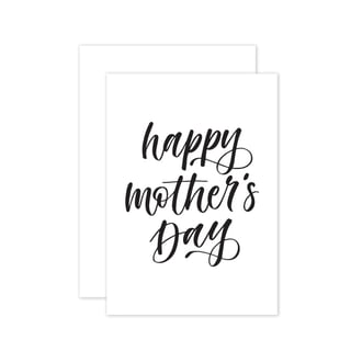 Happy Mothers Day - Black and White